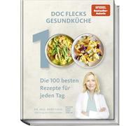 Doc Flecks Gesundküche: Die 100 besten Rezepte für jeden Tag
