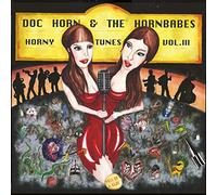 Doc Horn & The Hornbabes - Horny Tunes Vol. III - Hell Of A Babe [VINYL]