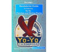Doc Lucky's Bandalorist Guide To Collecting Yo-Yo Patches and String Packs