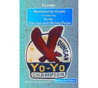 Doc Lucky's Bandalorist Guide To Collecting Yo-Yo Patches and String Packs
