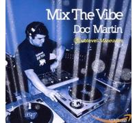 Doc Martin - Mix The Vibe (Mixed By Doc Martin)