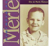 Doc & Merle Watson - Remembering Merle