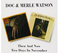 Doc & Merle Watson - Then And Now/Two Days In Novem