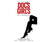 DOC’S GIRL’S SEX WORKERS: THIS FICTIONAL PLAY IS INSPIRED BY TRUE EVENTS