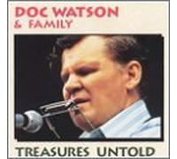 Doc Watson & Family - Treasures Untold