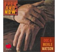 Doc Watson & Merle - Then And Now