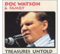 Doc Watson & Family – Treasures Untold