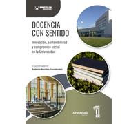 Docencia con sentido. Innovación, sostenibilidad y compromiso social en la universidad.