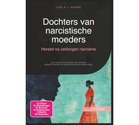Dochters van narcistische moeders: Herstel na verborgen narcisme