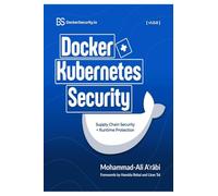 Docker and Kubernetes Security: Supply Chain Security and Runtime Protection