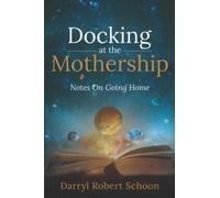 Docking At The Mothership: Notes On Going Home