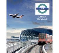 Docklands Light Railway Official Handbook