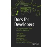Docs for Developers : An Engineer’s Field Guide to Technical Writing