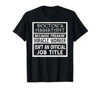 Doctor Assistant Because Miracle Worker Isnt Real Title T-Shirt