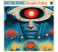 Doctor Bionic - Electric Pollen [VINYL]