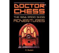 DOCTOR CHESS: THE 1938 RADIO SHOW ADVENTURES