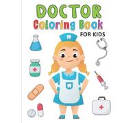 Doctor Coloring Book for Kids: My little doctor and Medical Equipment to Color for Toddlers, Girls, and Boys.