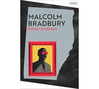 Doctor Criminale: A satire from the Booker Prize-shortlisted author of The History Man (Picador Collection)