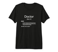 Doctor Definition Funny Doctors Premium T-Shirt