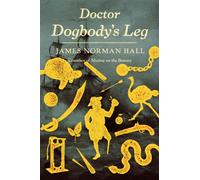 Doctor Dogbody's Leg : A Novel