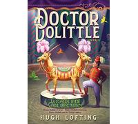 Doctor Dolittle the Complete Collection, Vol. 2: Doctor Dolittle's Circus; Doctor Dolittle's Caravan; Doctor Dolittle and the Green Canary