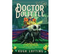 Doctor Dolittle the Complete Collection, Vol. 3: Doctor Dolittle's Zoo; Doctor Dolittle's Puddleby Adventures; Doctor Dolittle's Garden