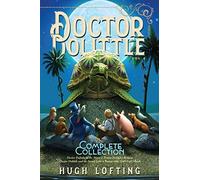 Doctor Dolittle the Complete Collection, Vol. 4: Doctor Dolittle in the Moon; Doctor Dolittle's Return; Doctor Dolittle and the Secret Lake; Gub-Gub's Book