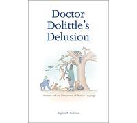 Doctor Dolittle's Delusion: Animals and the Uniqueness of Human Language