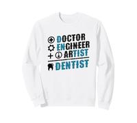 Doctor Engineer Artist Dentist Dental Surgeons Sweatshirt