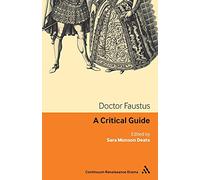 Doctor Faustus: A Critical Guide (Continuum Renaissance Drama Guides)
