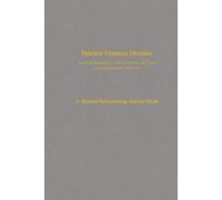 Doctor Faustus Dossier: Arnold Schoenberg, Thomas Mann, and Their Contemporaries, 1930-1951: 22 (California Studies in 20th-Century Music)