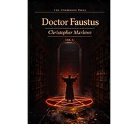 Doctor Faustus: Dual Text Collector's Edition (Forbidden Pages, Vol. X): The First Bargain | Gothic Masterpiece of Knowledge and Damnation: Two ... desire remains. Midnight keeps its promise