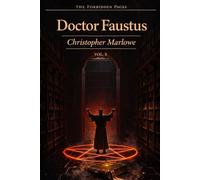 Doctor Faustus: Dual Text Collector's Edition (Forbidden Pages, Vol. X): The First Bargain | Gothic Masterpiece of Knowledge and Damnation: Two ... desire remains. Midnight keeps its promise