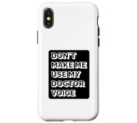 Doctor Funny - Don't Make Me Use My Doctor Voice Case for iPhone X/XS