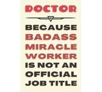 Doctor Gifts: Blank Lined Journal Notebook, an Appreciation Thank You and Funny Gift for Doctors