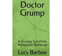 Doctor Grump: A Grumpy Sunshine Workplace Romance (Doctor Heart Series)
