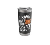 Doctor I Save Lives But Coffee Saves Me Stainless Steel Insulated Tumbler