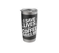 Doctor I Save Lives But Coffee Saves Me Stainless Steel Insulated Tumbler