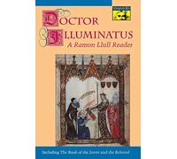 Doctor Illuminatus: A Ramon Llull Reader (Mythos: The Princeton/Bollingen Series in World Mythology)