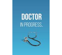 Doctor In Progress: Medical School Notebook for Doctors and Medical Students Journal 120 Pages 6x9, Save Your Notes And Questions Med Student Gift