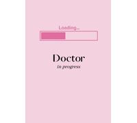 Doctor In Progress: Motivational Journal For Future Doctors