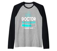 Doctor in Progress Please Wait Med School Medical Student Raglan Baseball Tee