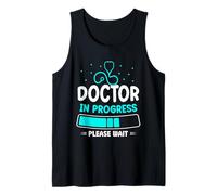 Doctor in Progress Please Wait Med School Medical Student Tank Top