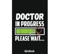 Doctor In Progress Please Wait Medical Student Notebook: 6x9 College Ruled Composition Notebook and Journal for Nurses and Nursing Students 110 pages