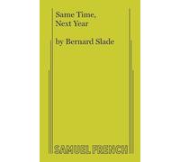 Same Time, Next Year – A Comedy in Two Acts