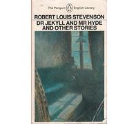 Doctor Jekyll and Mr Hyde and other stories