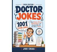 Doctor Jokes 2026 Edition: 1001 Clean Jokes About Doctors, Nurses, Waiting Rooms and Everyone Who Has Ever Been a Patient