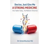 Doctor, Just Give Me a Strong Medicine One Tablet Today... No Medicine Tomorrow (1)
