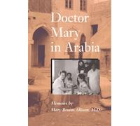 Doctor Mary in Arabia: Memoirs