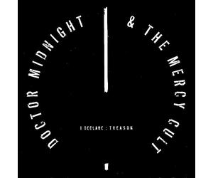 Doctor Midnight & The Mercy Cult - I Declare: Treason (Glow In The Dark Sleeve) [VINYL]